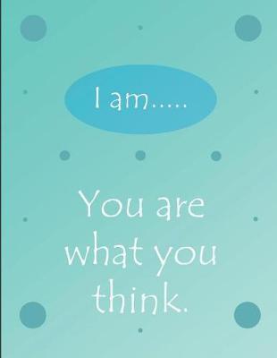 Book cover for You Are What You Think - A Notebook.