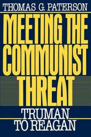 Cover of Meeting the Communist Threat: Truman to Reagan