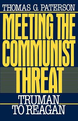 Cover of Meeting the Communist Threat: Truman to Reagan