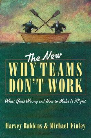 Cover of The New Why Teams Don't Work: What Goes Wrong and How to Make it Right