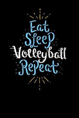 Book cover for Eat Sleep Volleyball Repeat