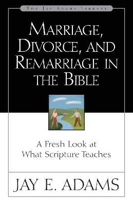 Book cover for Marriage, Divorce, and Remarriage in the Bible