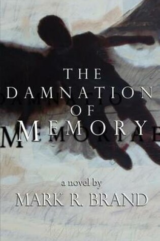 The Damnation of Memory