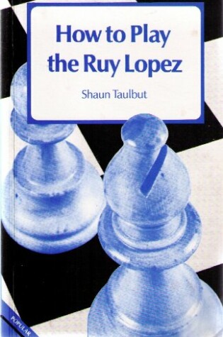 Cover of How to Play the Ruy Lopez