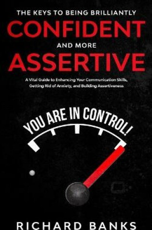 Cover of The Keys to Being Brilliantly Confident and More Assertive