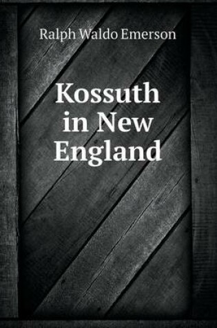 Cover of Kossuth in New England