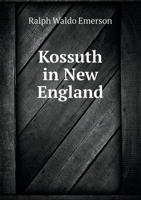 Book cover for Kossuth in New England