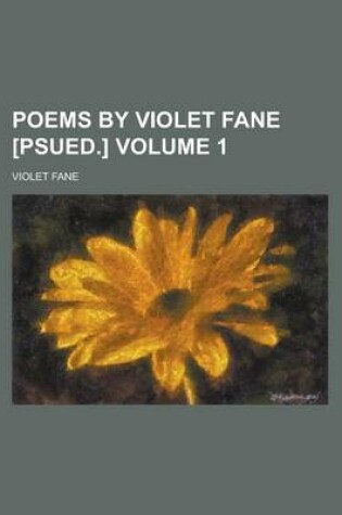 Cover of Poems by Violet Fane [Psued.] Volume 1