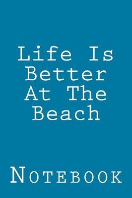 Book cover for Life Is Better At The Beach