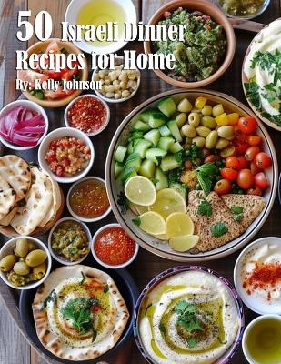 Book cover for 50 Israeli Dinner Recipes for Home