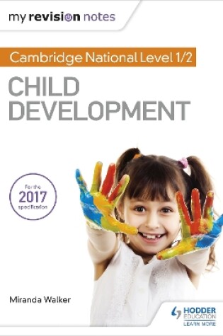 Cover of My Revision Notes: Cambridge National Level 1/2 Child Development