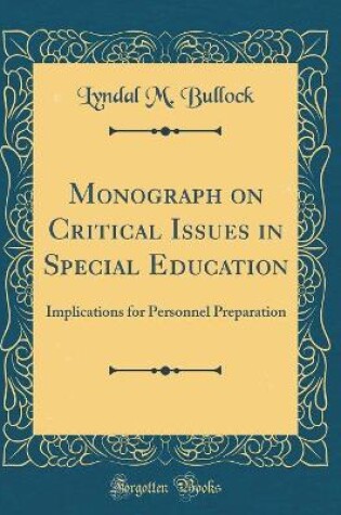 Cover of Monograph on Critical Issues in Special Education: Implications for Personnel Preparation (Classic Reprint)