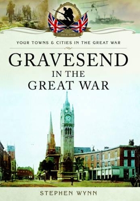 Book cover for Gravesend in the Great War