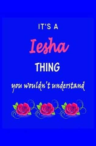 Cover of It's A Iesha Thing You Wouldn't Understand