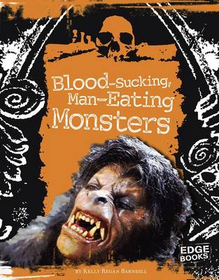 Cover of Blood-Sucking, Man-Eating Monsters