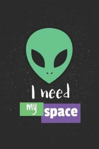 Cover of I Need My Space