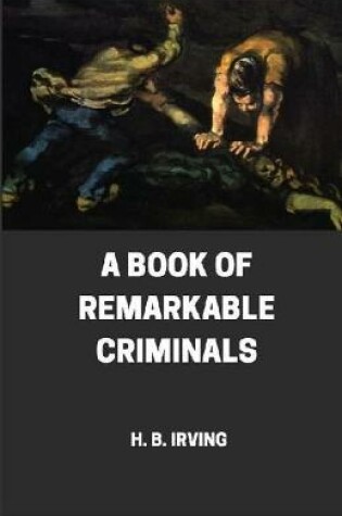 Cover of A Book of Remarkable Criminals illustrated