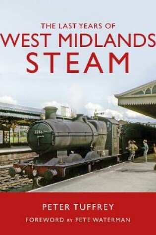 Cover of The Last Years of West Midlands Steam