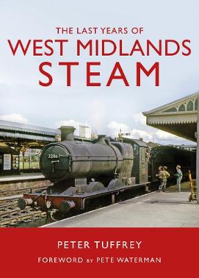 Book cover for The Last Years of West Midlands Steam