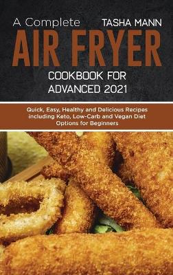 Book cover for A Complete Air Fryer Cookbook for Advanced 2021