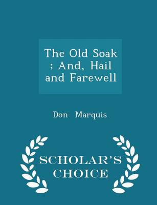 Book cover for The Old Soak; And, Hail and Farewell - Scholar's Choice Edition