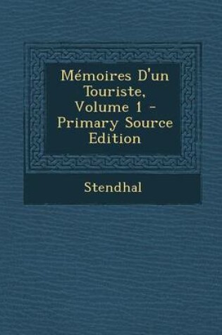 Cover of Memoires D'Un Touriste, Volume 1