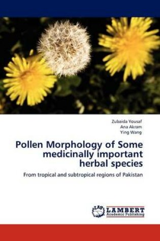 Cover of Pollen Morphology of Some medicinally important herbal species