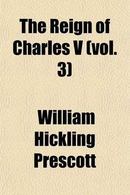 Book cover for The Reign of Charles V (Vol. 3)