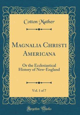 Book cover for Magnalia Christi Americana, Vol. 1 of 7