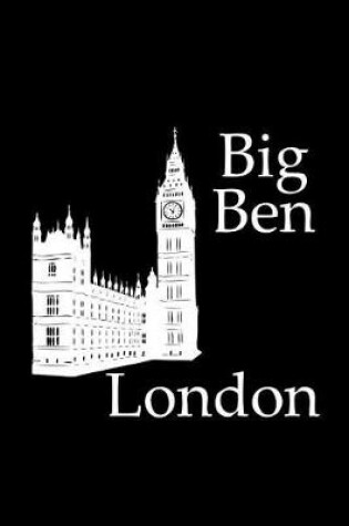 Cover of Big Ben in London - Lined Notebook with Black Cover