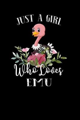 Book cover for Just a Girl Who Loves Emu