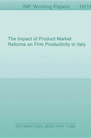 Cover of The Impact of Product Market Reforms on Firm Productivity in Italy