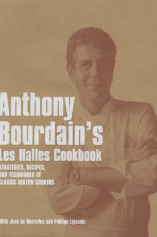 Cover of Anthony Bourdain's "Les Halles" Cookbook