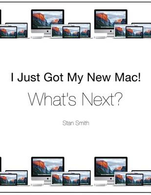 Book cover for I Just Got My New Mac! What's Next?