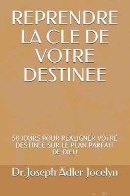 Book cover for Reprendre La Cle de Votre Destinee