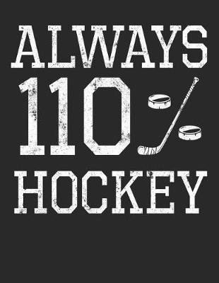 Book cover for Always 110% Hockey