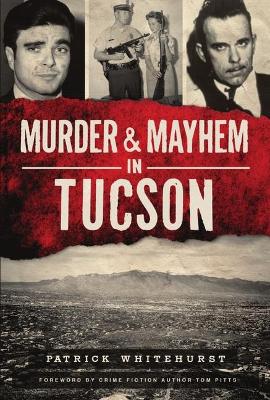 Cover of Murder & Mayhem in Tucson