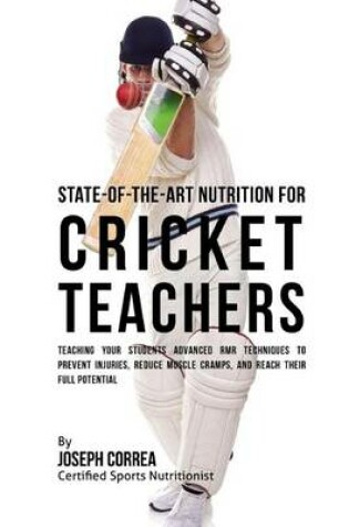 Cover of State-Of-The-Art Nutrition for Cricket Teachers