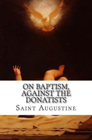 Cover of On Baptism, Against the Donatists