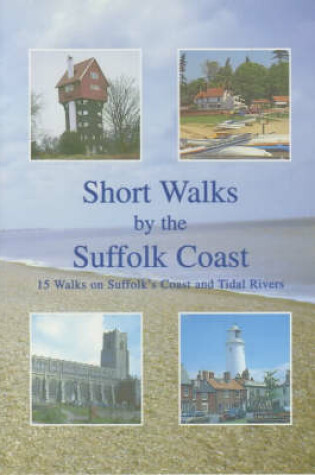 Cover of Short Walks by the Suffolk Coast