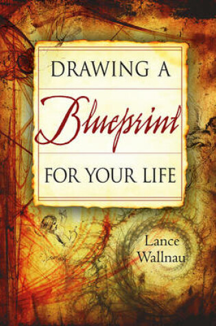 Cover of Drawing a Blueprint for Your Life