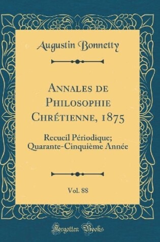 Cover of Annales de Philosophie Chretienne, 1875, Vol. 88