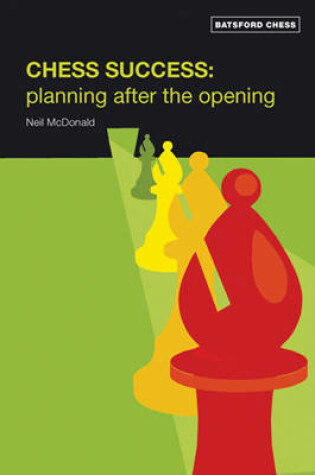 Cover of Chess Success: Planning After the Opening