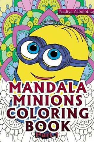 Cover of Mandala Minions Coloring Book Part 1