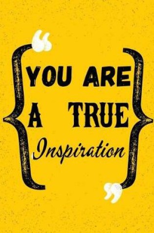 Cover of You Are A True Inspiration