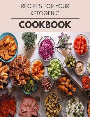 Book cover for Recipes For Your Ketogenic Cookbook