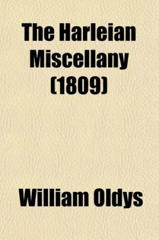 Cover of The Harleian Miscellany (Volume 2); Or, a Collection of Scarce, Curious, and Entertaining Pamphlets and Tracts, as Well in Manuscript as in Print, Found in the Late Earl of Oxford's Library, Interspersed with Historical, Political, and Critical Notes