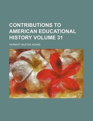 Book cover for Contributions to American Educational History Volume 31