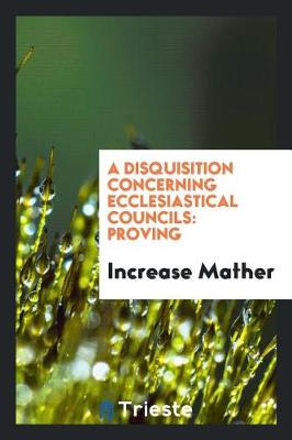 Book cover for A Disquisition Concerning Ecclesiastical Councils