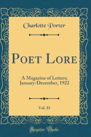 Cover of Poet Lore, Vol. 33: A Magazine of Letters; January-December, 1922 (Classic Reprint)